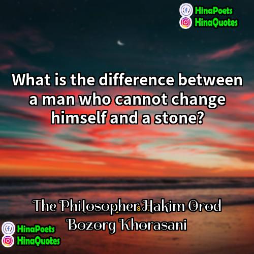 The Philosopher Hakim Orod Bozorg Khorasani Quotes | What is the difference between a man